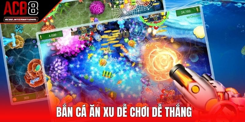 Bắn cá ăn xu dễ chơi dễ thắng Bắn cá ăn xu dễ chơi dễ thắng