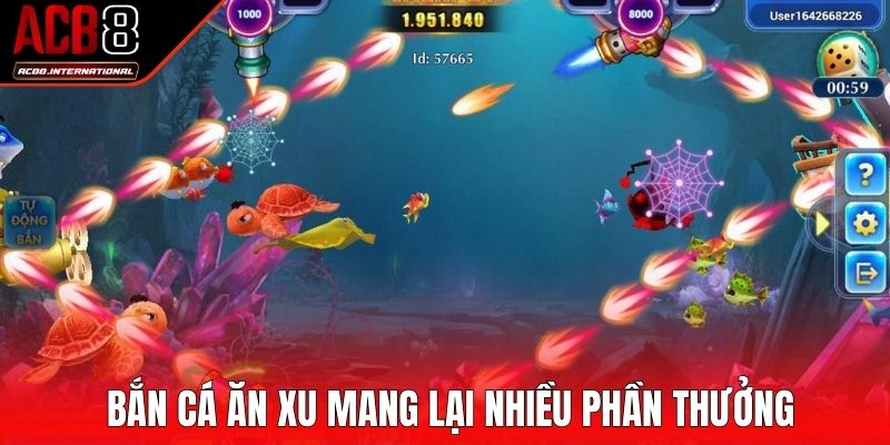 Bắn cá ăn xu mang lại nhiều phần thưởng Bắn cá ăn xu mang lại nhiều phần thưởng