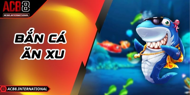 Bắn Cá Ăn Xu Với Hơn 50 Loại Cá Và Chiến Thuật Tối Ưu Điểm