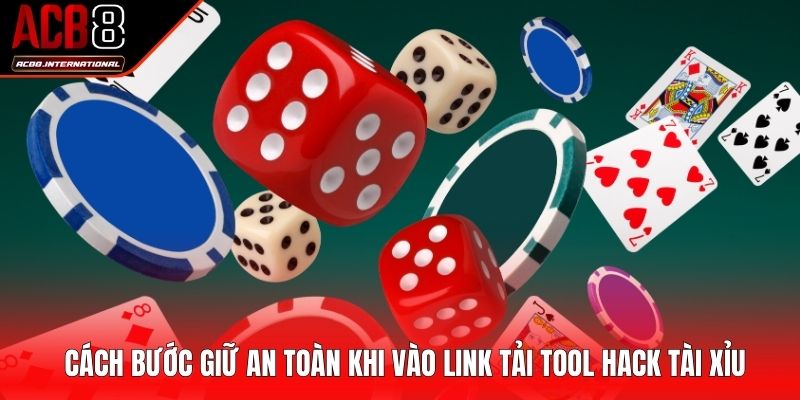 Cách bước giữ an toàn khi vào link tải tool hack tài xỉu Cách bước giữ an toàn khi vào link tải tool hack tài xỉu