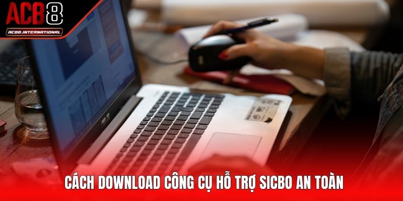 Cách download công cụ hỗ trợ sicbo an toàn Cách download công cụ hỗ trợ sicbo an toàn