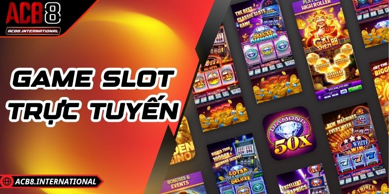 Game Slot Trực Tuyến – Mẹo Trúng Jackpot Ngay Tại Nhà Game Slot Trực Tuyến – Mẹo Trúng Jackpot Ngay Tại Nhà
