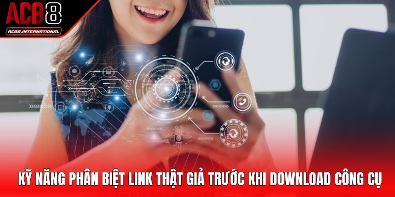 Kỹ năng phân biệt link thật giả trước khi download công cụ Kỹ năng phân biệt link thật giả trước khi download công cụ