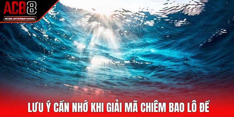 Lưu ý cần nhớ khi giải mã chiêm bao lô đề Lưu ý cần nhớ khi giải mã chiêm bao lô đề