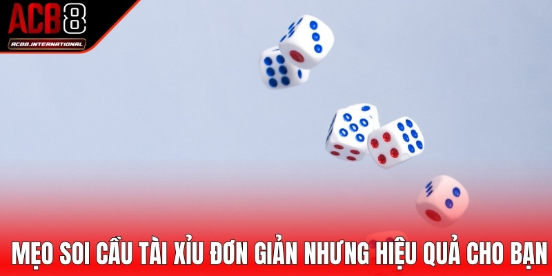 Mẹo soi cầu tài xỉu đơn giản nhưng hiệu quả cho bạn Mẹo soi cầu tài xỉu đơn giản nhưng hiệu quả cho bạn