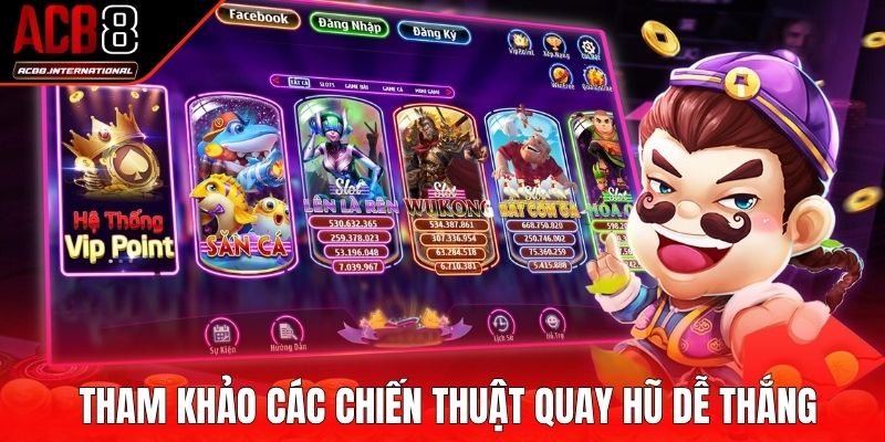 Tham khảo các chiến thuật quay hũ dễ thắng